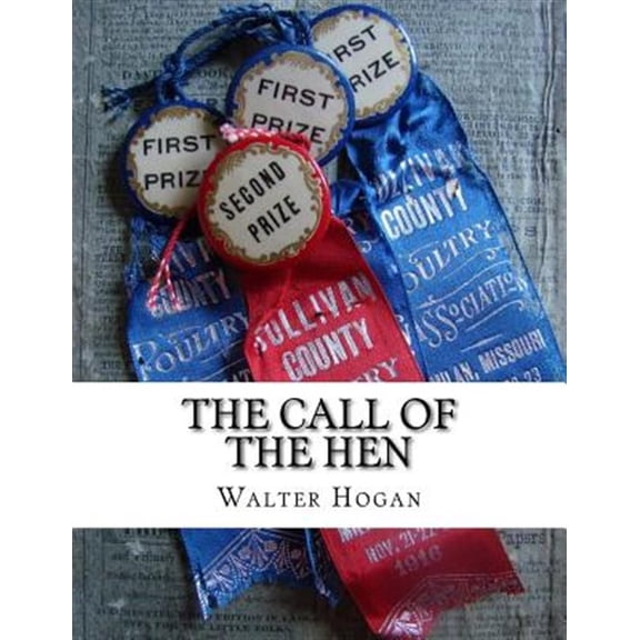 Pre-Owned Call of the Hen : The Science of the Selection and Breeding Poultry for Egg Production
