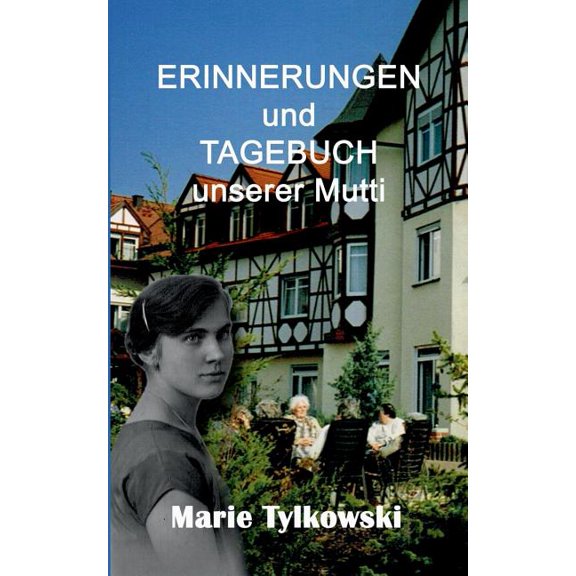 Erinnerungen und Tagebuch unserer Mutti, (Paperback)