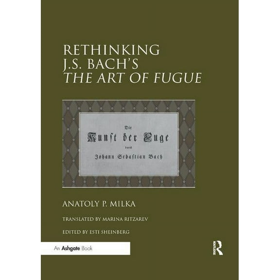Rethinking J.S. Bach's The Art of Fugue, (Paperback)