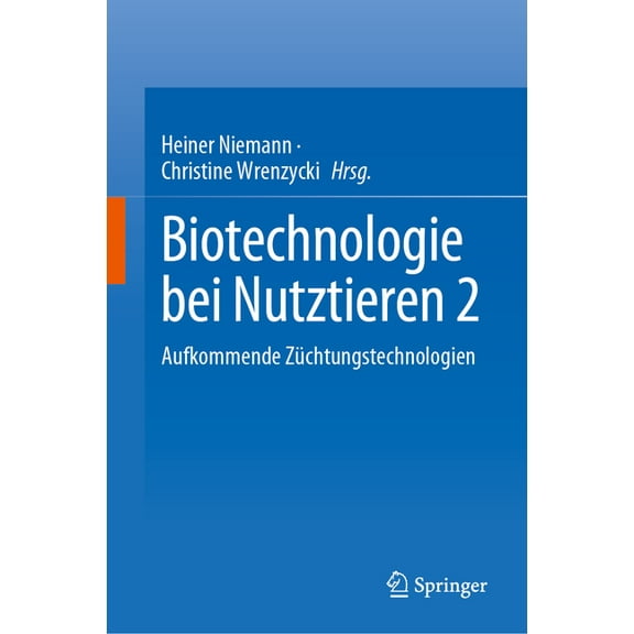 Biotechnologie Bei Nutztieren 2: Aufkommende Züchtungstechnologien, (Hardcover)