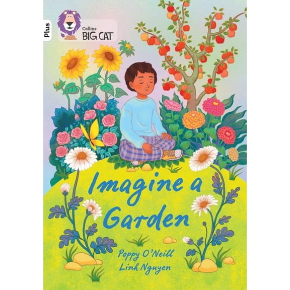 Collins Big Cat Imagine a Garden: Band 10 /White Plus, (Paperback)