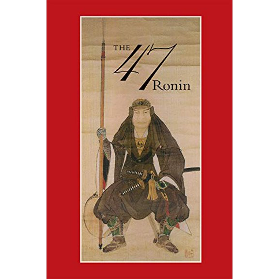 Pre-Owned 47: The True Story of the Vendetta of the 47 Ronin from Ak (Paperback) 0918172772 9780918172778