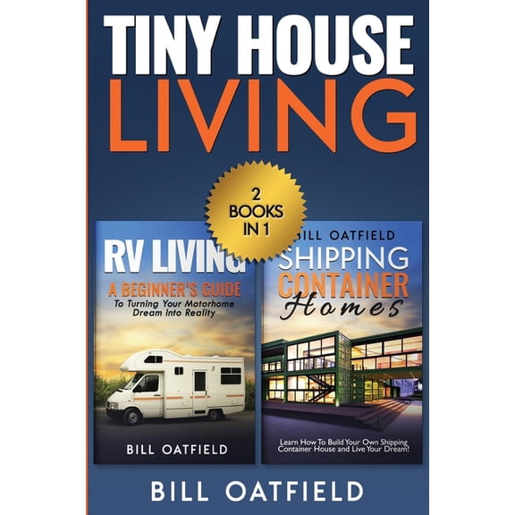 Tiny House Living: RV Living & Shipping Container Homes, (Paperback)