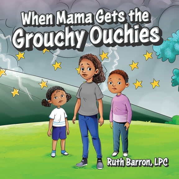 When Mama Gets the Grouchy Ouchies, (Paperback)