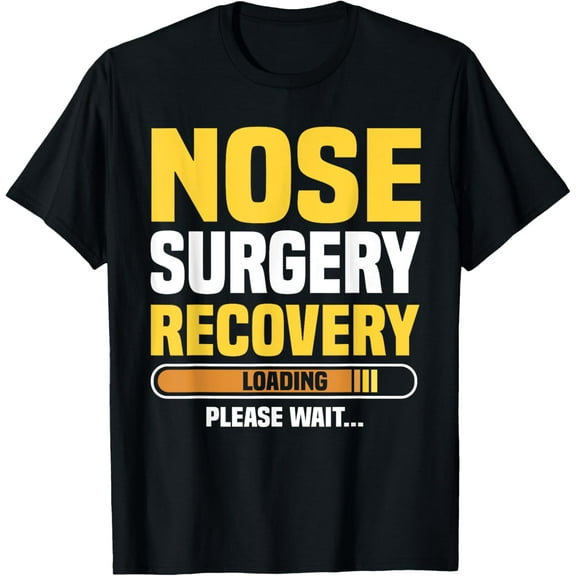Rhinoplasty Surgery Recovery Loading Nose Job Patient T-Shirt men and women can wear, black, white, gifts