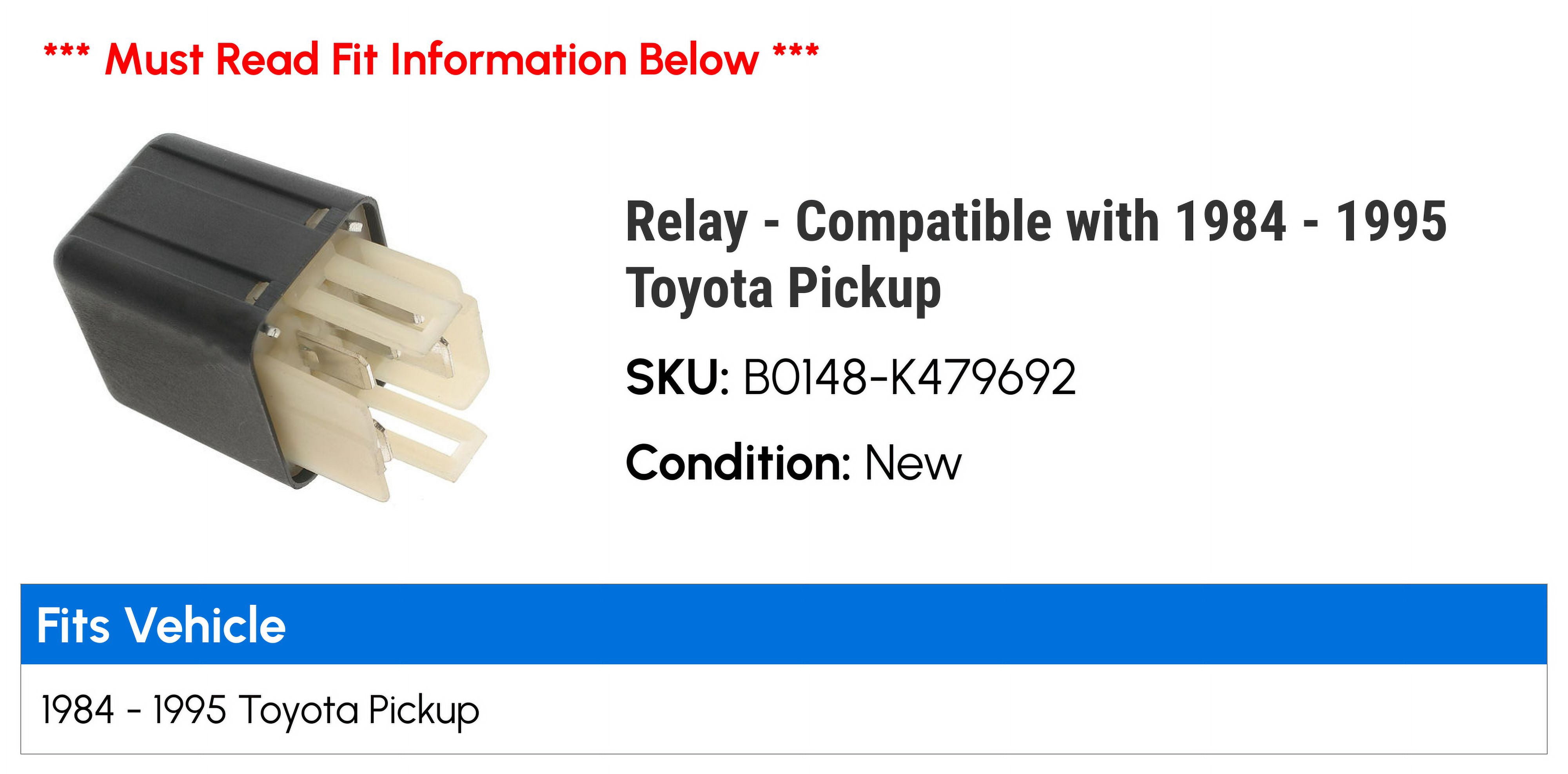 Relay - Compatible with 1984 - 1995 Toyota Pickup 1985 1986 1987 1988 1989 1990 1991 1992 1993 1994