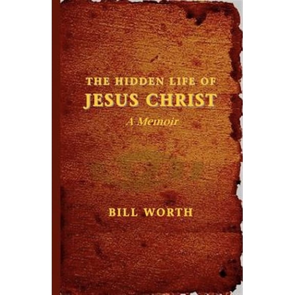Pre-Owned The Hidden Life of Jesus Christ: A Memoir Paperback