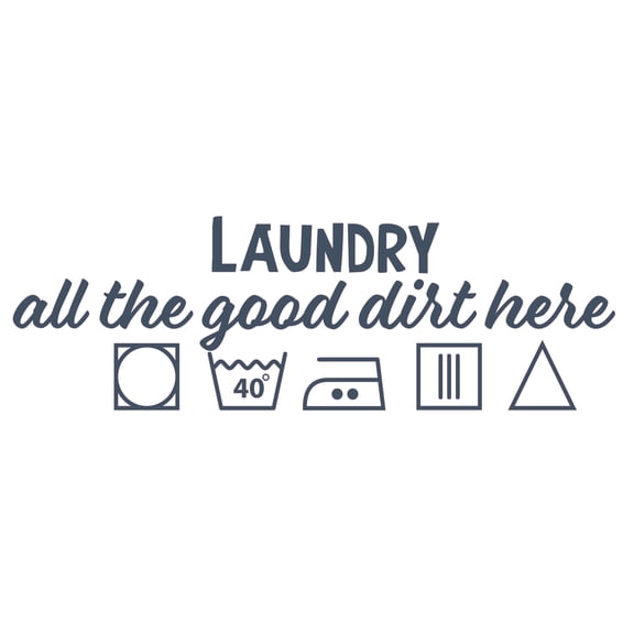 Laundry Room Get All The Good Dirt Here with Creative Font Design Quotation Art Design Vinyl Wall Decal - Cute and Funny Saying with Washing Machine Icons for Laundry Room Wall Decoration - 20" x 4"