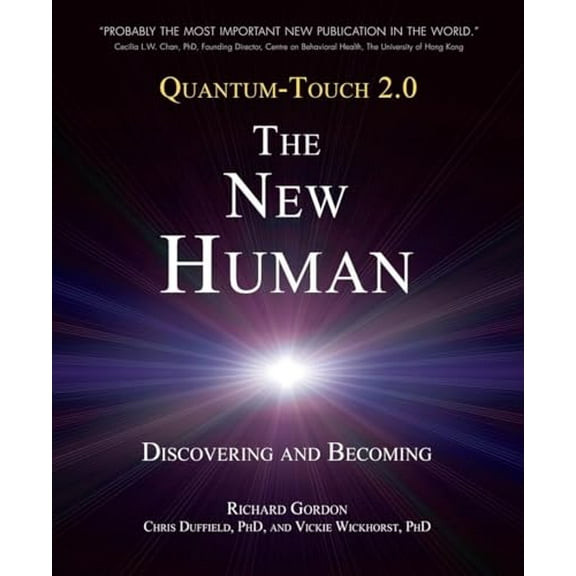 Pre-Owned Quantum-Touch 2.0 - The New Human: Discovering and Becoming (Paperback) 1583943641 9781583943649