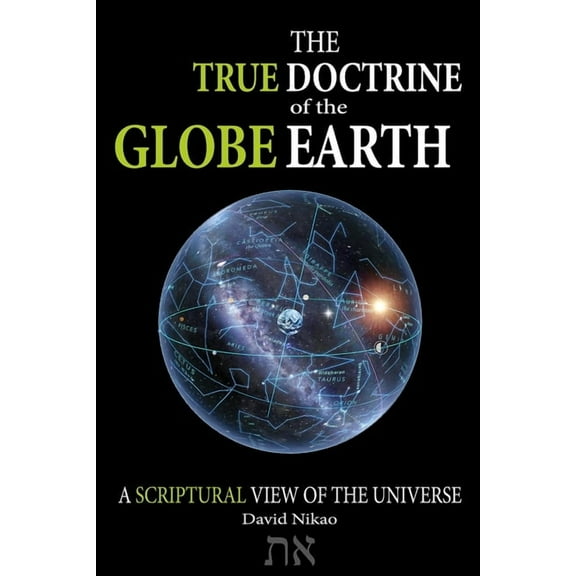 The True Doctrine Of The Globe Earth (Paperback)