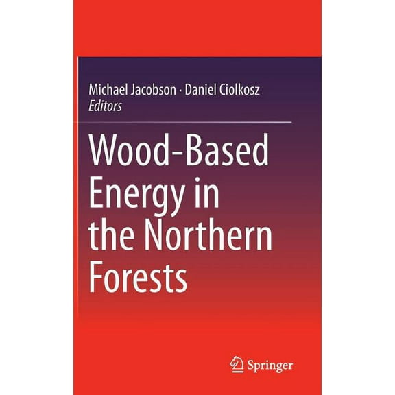 Wood-Based Energy in the Northern Forests, (Hardcover)