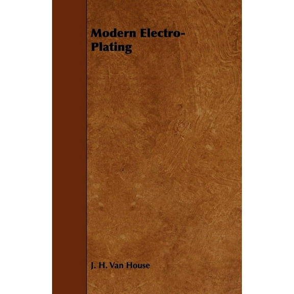 Modern Electro-Plating, (Paperback)