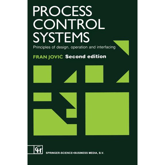 Process Control Systems: Principles of Design, Operation and Interfacing, (Paperback)