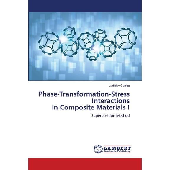 Phase-Transformation-Stress Interactions in Composite Materials I, (Paperback)