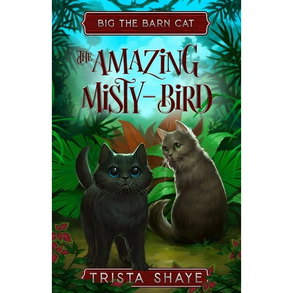 Big the Barn Cat: The Amazing Misty-Bird (Series #3) (Paperback)