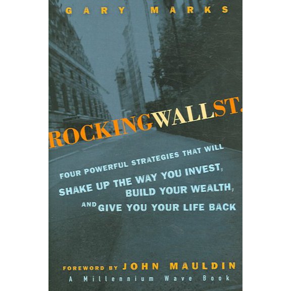 Pre-Owned Rocking Wall Street: Four Powerful Strategies That Will Shake Up the Way You Invest, Build Your Wealth and Give You Your, (Hardcover)