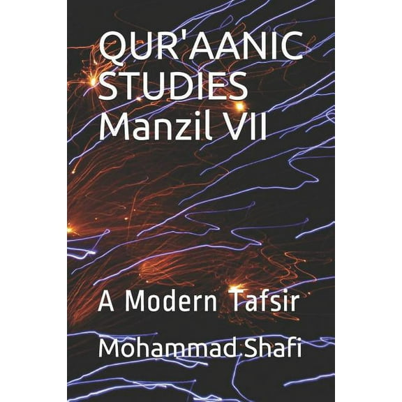 QUR'AANIC STUDIES Manzil VII: A Modern Tafsir, (Paperback)