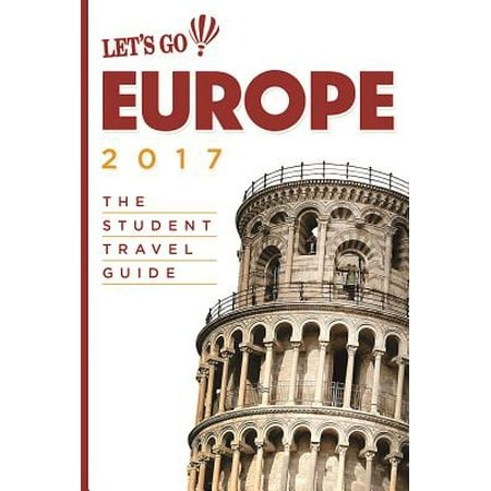 - Let's Go Europe 2017 : The Student Travel Guide