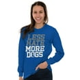 thumbnail image 4 of Less Hate More Dogs Peace Relaxed Pet Long Sleeve TShirt Men Women Brisco Brands S, 4 of 6