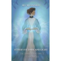 Echoes of Dark and Light: The Damien Blackwell Chronicles, (Paperback)