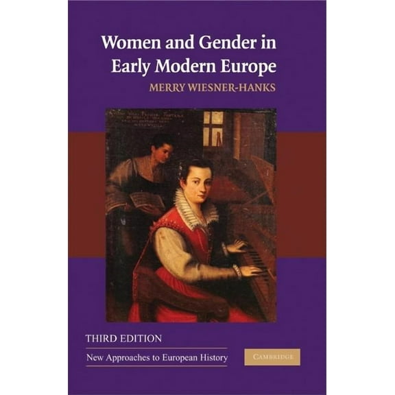 New Approaches to European History Women & Gender in Early Mod Eur 3ed, Book 41, (Paperback)