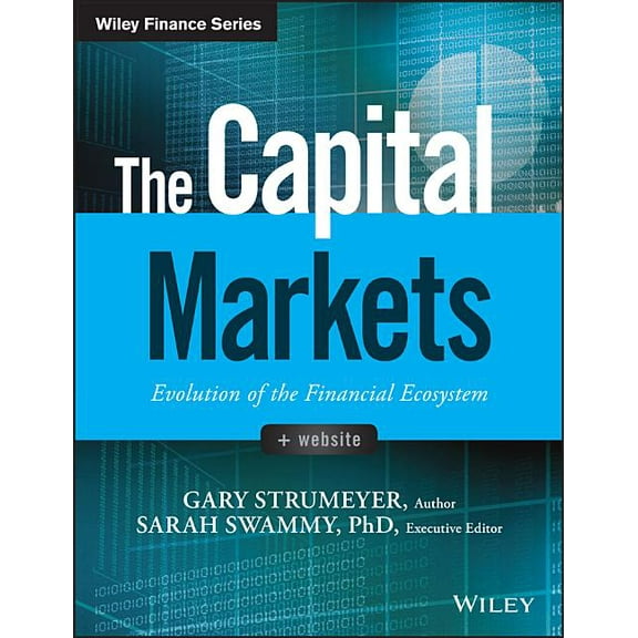 Wiley Finance The Capital Markets: Evolution of the Financial Ecosystem, (Hardcover)