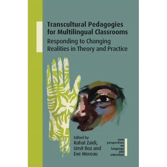 New Perspectives on Language and Educati Transcultural Pedagogies for Multilingual Classrooms: Responding to Changing Realities in Theory and Practice, Book 115, (Paperback)