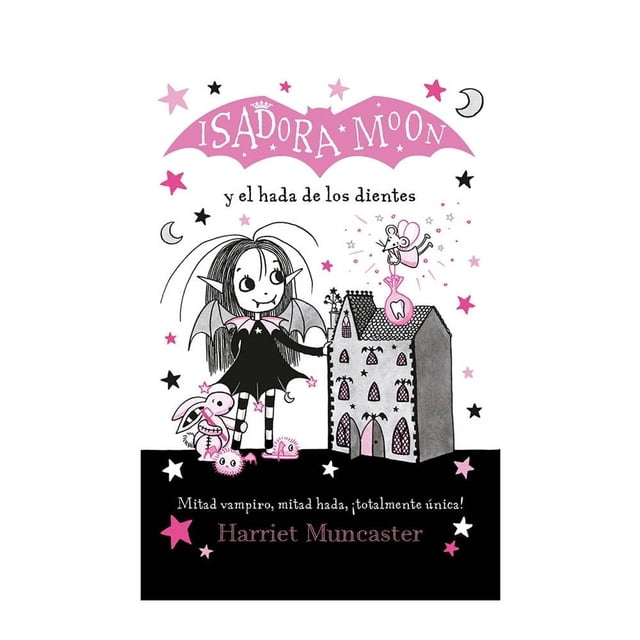 isadora moon y el hada de los dientes alfaguara infantil harriet muncaster — portada con ilustración de Isadora, niña mitad vampiro mitad hada con alas y colmillo móvil, junto a una casita de juguete, una ratoncita hada flotando y un conejo de peluche; fondo blanco con estrellas y lunas en rosa y negro y texto del título y autor en la parte inferior.