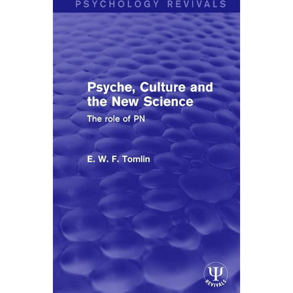 Psychology Revivals Psyche, Culture and the New Science: The Role of PN, (Hardcover)