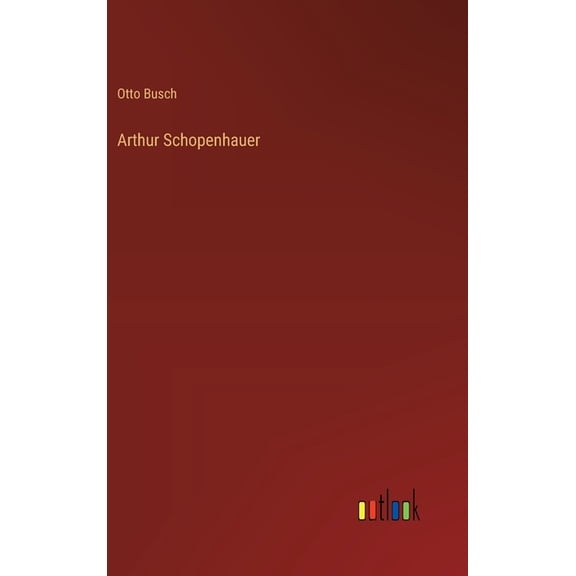 Arthur Schopenhauer, (Hardcover)