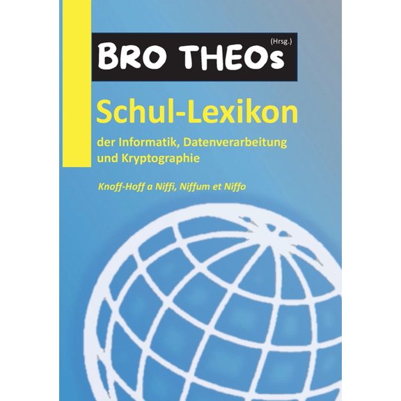 Schul-Lexikon der Informatik, Datenverarbeitung und Kryptographie: Knoff-Hoff a Niffi, Niffum et Niffo, (Paperback)