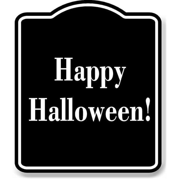 Happy Halloween! BLACK Aluminum Composite Sign 15''x18''