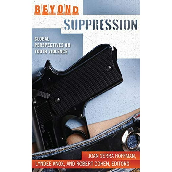 Au-delà de la Répression, Perspectives Mondiales sur la Violence chez les Jeunes (Crime Mondial et Justice)