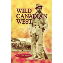 Wild Canadian West (Paperback)
