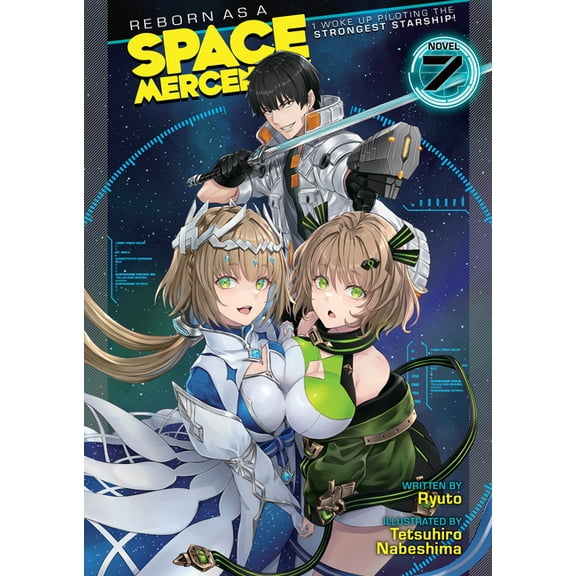 Reborn as a Space Mercenary: I Woke Up P Reborn as a Space Mercenary: I Woke Up Piloting the Strongest Starship! (Light Novel) Vol. 7, (Paperback)