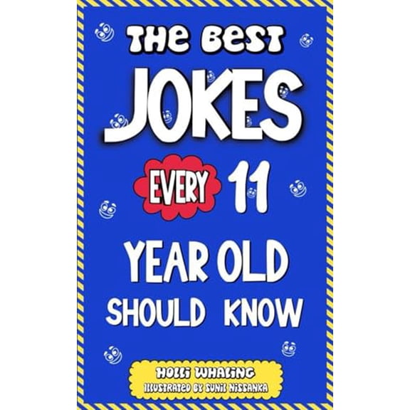 Pre-Owned The Best Jokes Every 11 Year Old Should Know: Funny Jokes to Make You Laugh. Knock Knock Jokes, Riddles, Question and Answers for Tween Boys and Girls (The Best Jokes for Kids)