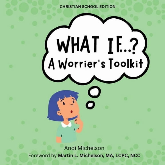 What If...?: A Worrier's Toolkit, (Paperback)