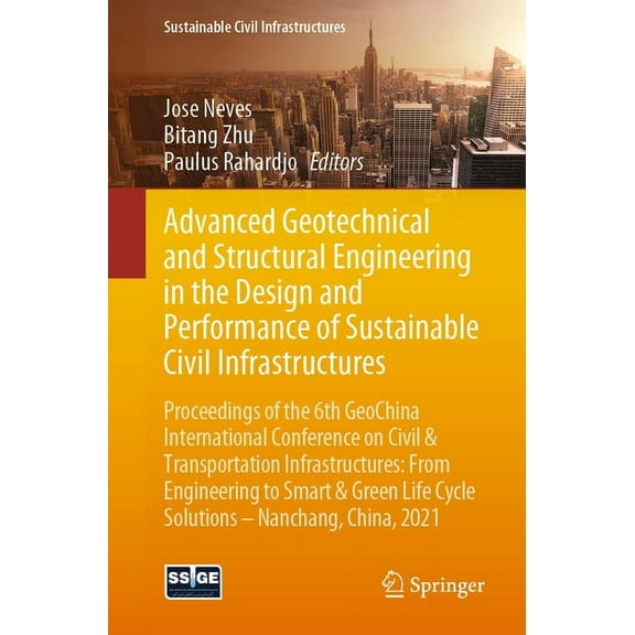 Sustainable Civil Infrastructures Advanced Geotechnical and Structural Engineering in the Design and Performance of Sustainable Civil Infrastructures: Pro, (Paperback)