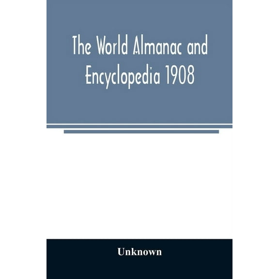 The World almanac and encyclopedia 1908, (Paperback)
