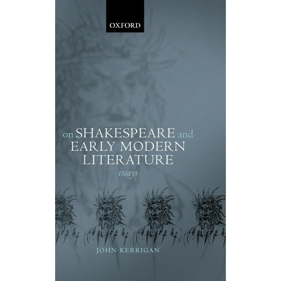 On Shakespeare and Early Modern Literature: Essays, (Hardcover)