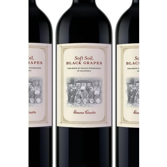 Nation of Nations Soft Soil, Black Grapes: The Birth of Italian Winemaking in California, Book 21, (Hardcover)