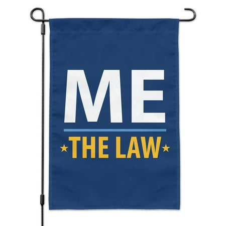 Me Above the Law Garden Yard Flag (Best Way To Level Yard For Above Ground Pool)
