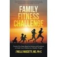 thumbnail image 2 of Family Fitness Challenge: Twenty-Five Steps Based on Science and Scripture to Guide Your Children to (Paperback) by Ms. J'Nelle Ruscetti Pa-C, 2 of 2