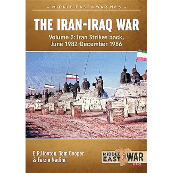 Pre-Owned Iran-Iraq War : Iran Strikes Back, June 1982-December 1986