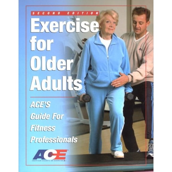 Pre-Owned Exercise For Older Adults: Ace's Guide For Fitness Professionals (Paperback) 1585189278 9781585189274