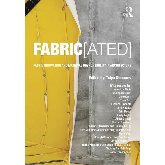 Fabric[ated]: Fabric Innovation and Material Responsibility in Architecture, (Paperback)