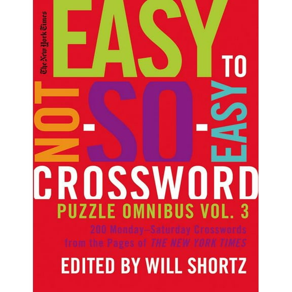 The New York Times Easy to Not-So-Easy Crossword Puzzle Omnibus Volume 3, (Paperback)