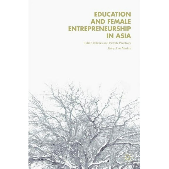 Education and Female Entrepreneurship in Asia: Public Policies and Private Practices (Hardcover)