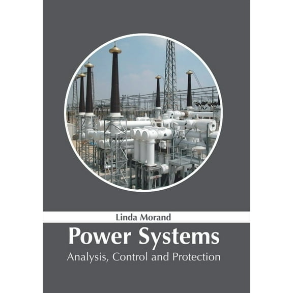Power Systems: Analysis, Control and Protection, (Hardcover)