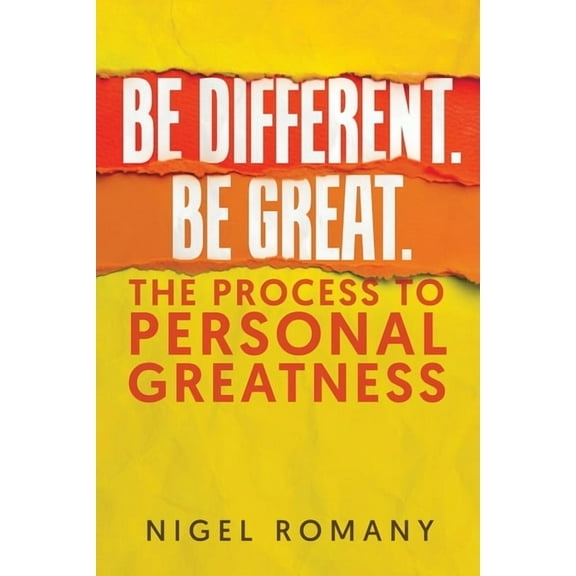 Be Different. Be Great.: The Process to Personal Greatness, (Paperback)